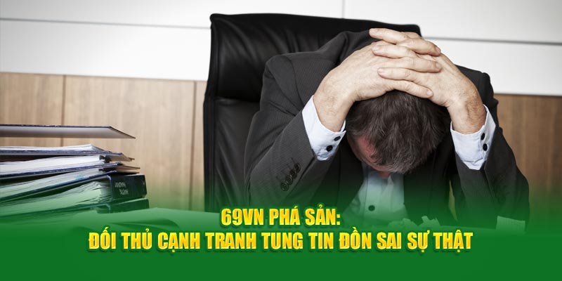 69VN phá sản