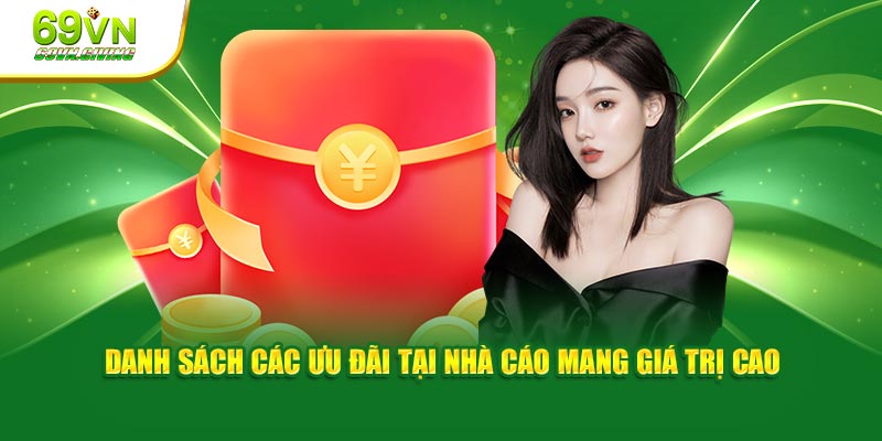 Danh sách các ưu đãi tại nhà cáo mang giá trị cao