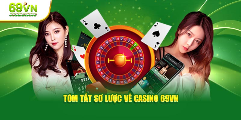 Tóm tắt sơ lược về Casino 69VN