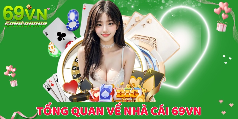 tổng quan nhà cái 69vn số 1 việt nam