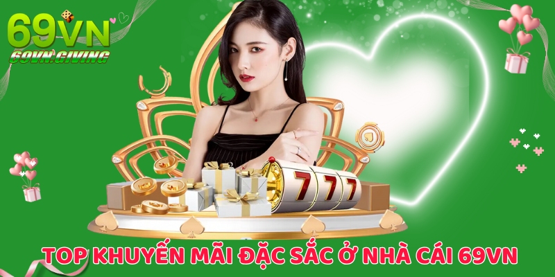 Những Chương Trình Khuyến Mãi Hấp Dẫn Nhất Tại 69VN